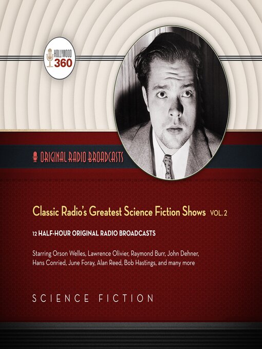 Title details for Classic Radio's Greatest Science Fiction Shows, Volume 2 by Hollywood 360 - Available